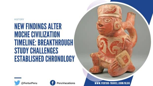 New Study Reshapes Understanding of Moche Chronology