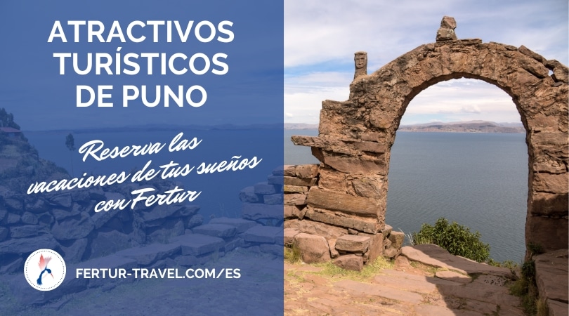 atractivo turístico de Puno con Fertur Peru Travel